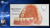 Dentures...From Traditional to Digital...The Change for the Better! Webinar Thumbnail